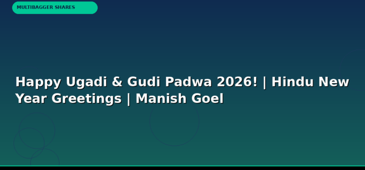 Happy Ugadi & Gudi Padwa 2026! | Hindu New Year Greetings | Manish Goel Happy Ugadi & Gudi Padwa 2026! | Hindu New Year Greetings | Manish Goel