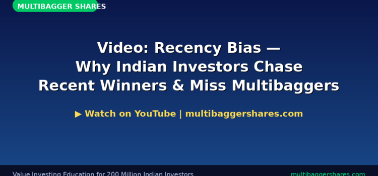 Video: Recency Bias — Why Indian Investors Chase Recent Winners & Miss Multibaggers (English)