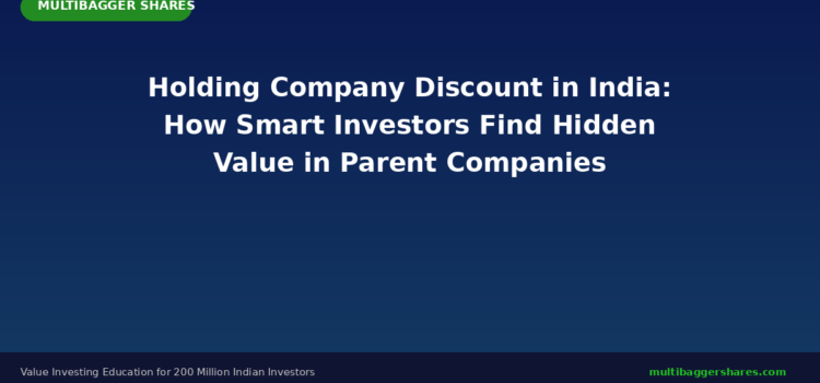 Holding Company Discount in India: How Smart Investors Find Hidden Value in Parent Companies — A Complete Guide for Indian Value Investors