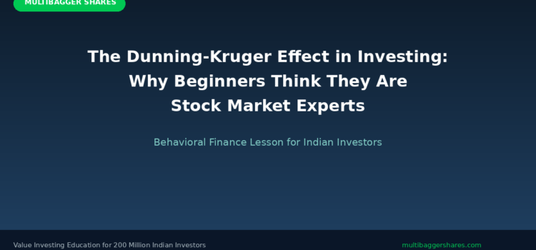 The Dunning-Kruger Effect in Investing: Why Beginners Think They Are Stock Market Experts and How It Destroys Wealth