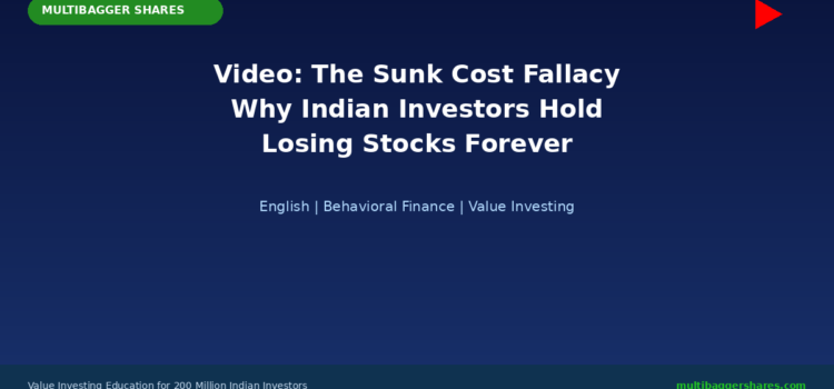 Video: The Sunk Cost Fallacy — Why Indian Investors Hold Losing Stocks Forever And How to Break Free (English)