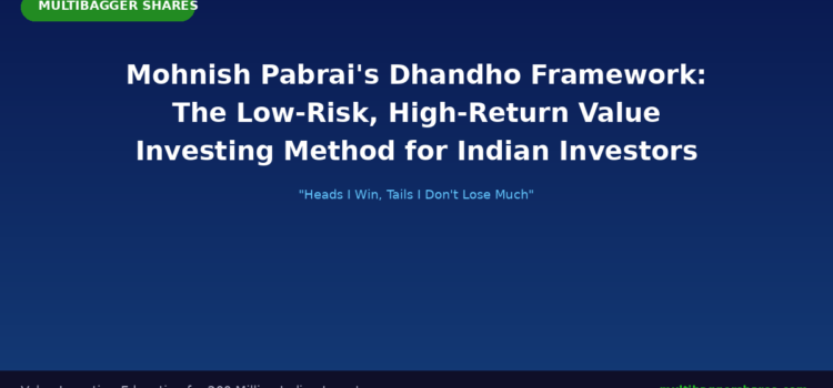 Mohnish Pabrai’s Dhandho Framework: The Low-Risk, High-Return Value Investing Method That Turned a Gujarati Business Philosophy Into Billions — A Complete Guide for Indian Investors