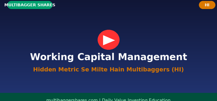 Video: Working Capital Management — Hidden Metric se Kaise Milte Hain Multibaggers (Hindi)