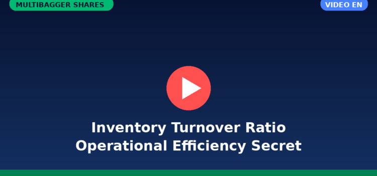 Video: Inventory Turnover Ratio — The Operational Efficiency Secret for Finding Multibagger Stocks (English)
