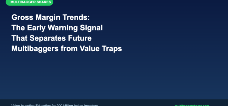Gross Margin Trends: The Early Warning Signal That Separates India’s Future Multibaggers from Value Traps — A Complete Guide for Smart Investors