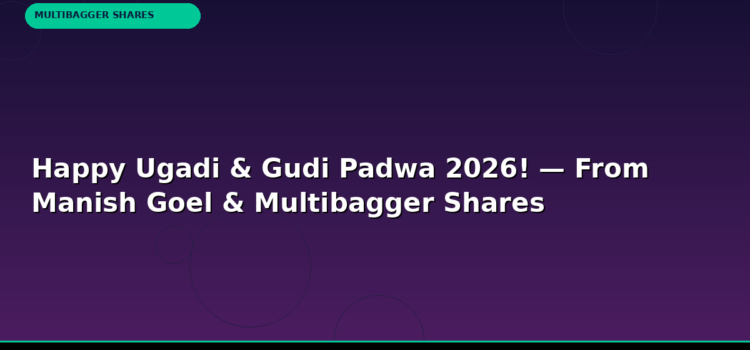Happy Ugadi & Gudi Padwa 2026! — From Manish Goel & Manish Goel Stocks Happy Ugadi & Gudi Padwa 2026! — From Manish Goel & Manish Goel Stocks