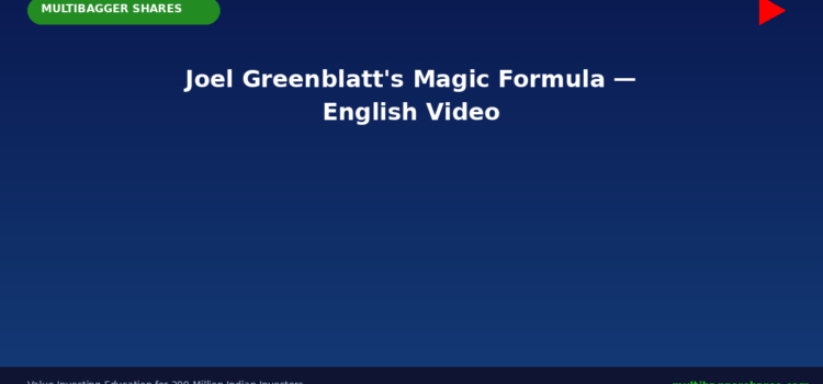 Video: Joel Greenblatt’s Magic Formula — The Two-Factor System That Returned 23.8% Annually for Indian Investors (English)