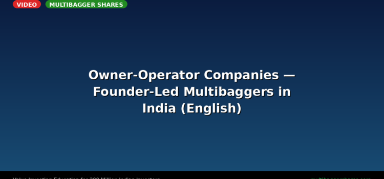 Video: Owner-Operator Companies — Founder-Led Multibaggers in India (English)