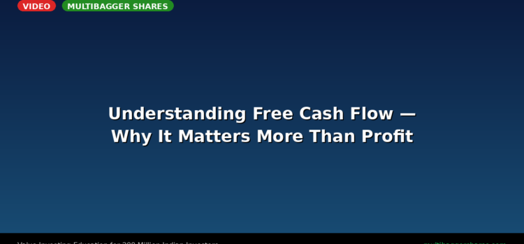 Video: Understanding Free Cash Flow — Why It Matters More Than Profit
