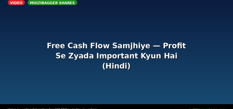Video: Free Cash Flow Samjhiye — Profit Se Zyada Important Kyun Hai (Hindi)