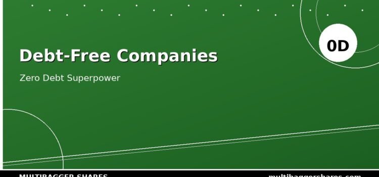 Debt-Free Companies: Why Zero Debt Is the Ultimate Superpower for Indian Investors Debt-Free Companies: Why Zero Debt Is the Ultimate Superpower for Indian Investors