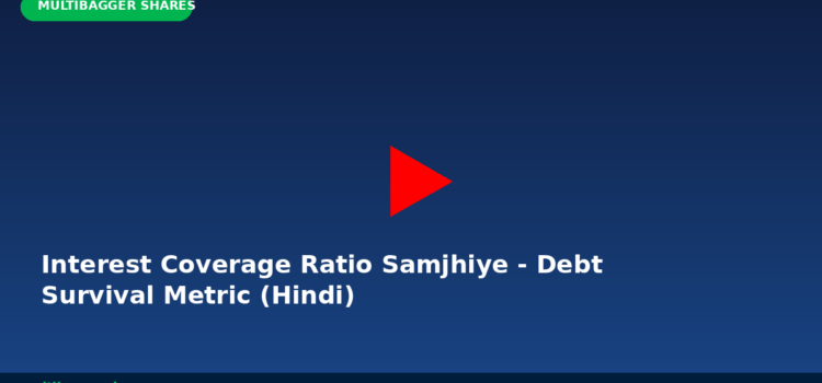 Video: Interest Coverage Ratio Samjhiye – Debt Survival Metric for Indian Investors (Hindi)