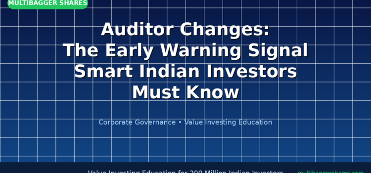 Auditor Changes: The Early Warning Signal That Smart Indian Investors Use to Detect Corporate Trouble Before It’s Too Late