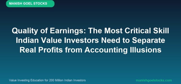 Quality of Earnings: The Most Critical Skill Indian Value Investors Need to Separate Real Profits from Accounting Illusions