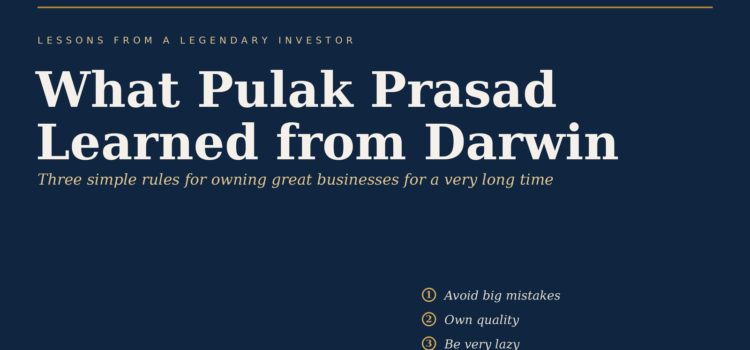 Poster-style graphic with title: 'What Pulak Prasad Learned from Darwin' and subtitle 'Three simple rules for owning great businesses for a very long time' on a dark blue background with gold typography.